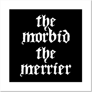 The Morbid the Merrier Posters and Art